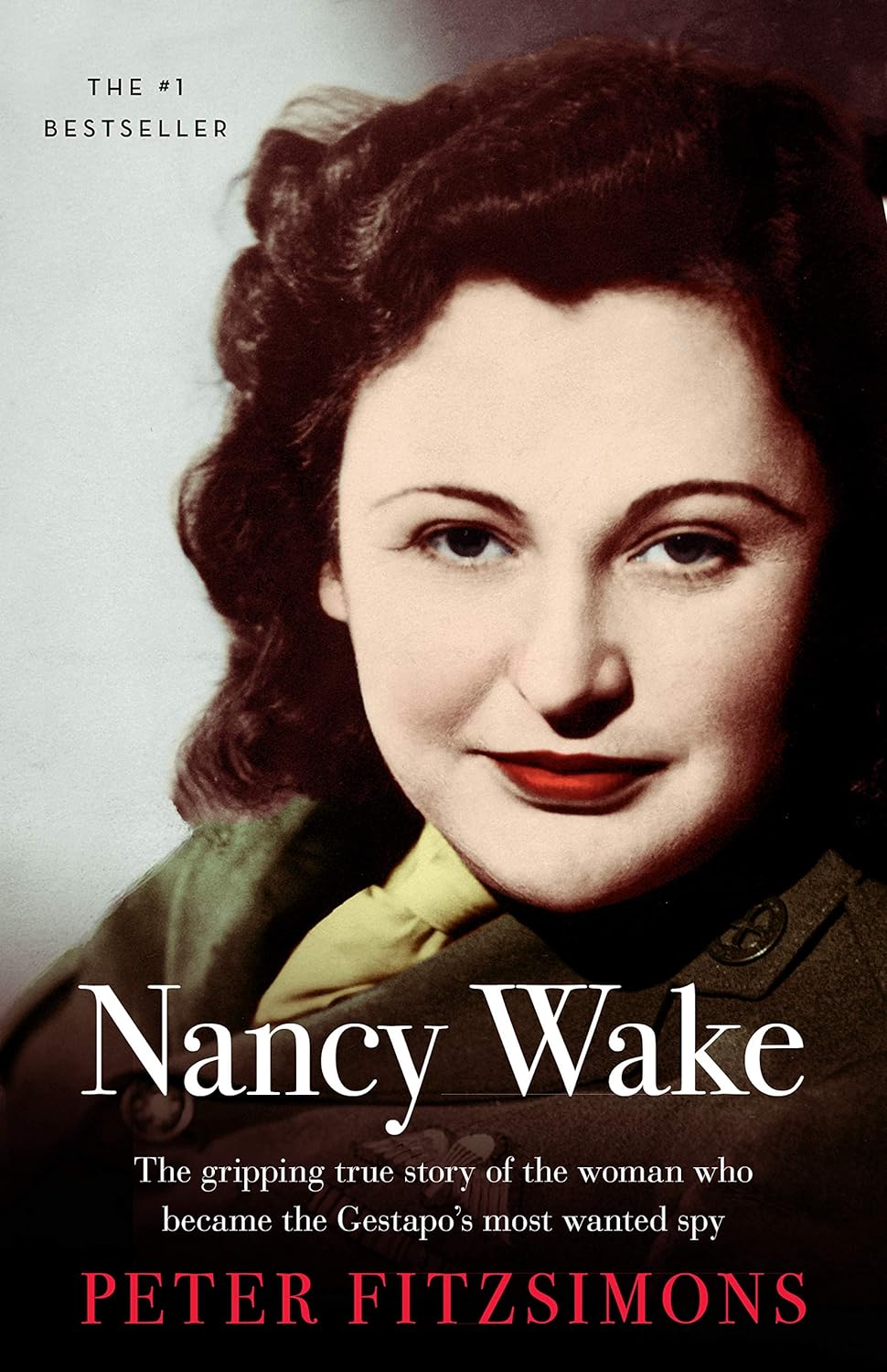 Nancy Wake: The gripping true story of the woman who became the Gestapo’s most wanted spy